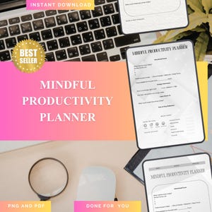May include: A digital Mindful Productivity Planner with a pink and orange gradient background. The planner includes pages with prompts for intentional focus, energy awareness, and end-of-day reflection. A laptop keyboard, magnifying glass, and computer mouse are also visible.