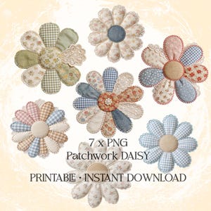 Puede incluir: Una colección de siete diseños de margaritas de patchwork en varios colores y patrones. Las margaritas presentan pétalos de tela en texturas de cuadros, florales y lisas, con detalles de encaje y botones. El texto "7 x PNG Patchwork DAISY PRINTABLE • INSTANT DOWNLOAD" es visible.