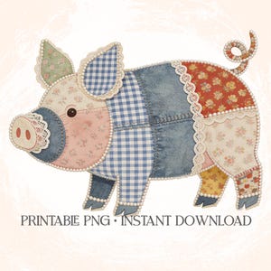 May include: A patchwork pig illustration with various fabric patterns, including denim, floral, and gingham. The pig is adorned with lace trim and pearl accents. The image includes the text "PRINTABLE PNG • INSTANT DOWNLOAD".