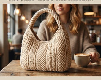 May include: A beige crochet hobo bag featuring a textured cable knit and bobble stitch pattern with a thick braided handle. The text CROCHET HOBO BAG PATTERN and 10 Pages Tutorial/Instant Download is displayed at the top and bottom of the image.