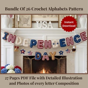 May include: A crochet alphabet pattern bundle featuring 26 letters and decorative elements. The display shows the text INDEPENDENCE DAY in red, white, and blue yarn, accented with small crocheted stars, a bell, and an eagle hanging on twine.