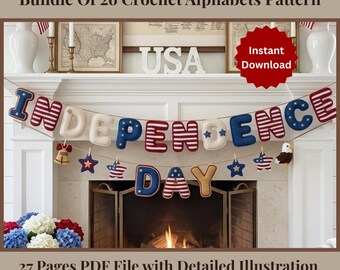 May include: A crochet alphabet pattern bundle featuring 26 letters and decorative elements. The display shows the text INDEPENDENCE DAY in red, white, and blue yarn, accented with small crocheted stars, a bell, and an eagle hanging on twine.