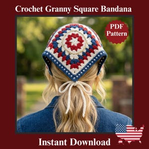 May include: A crochet granny square bandana featuring a red, white, and blue star-patterned design with a central floral motif. The head covering includes cream-colored ties at the nape of the neck. Text reads Crochet Granny Square Bandana, PDF Pattern, and Instant Download.