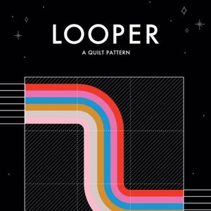 Miss Make LOOPER Quilt Pattern (PAPER)