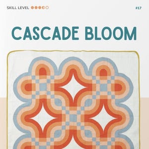 May include: A quilt pattern featuring a geometric design with a cascade of curved lines in shades of orange, peach, and blue. The pattern is called "Cascade Bloom" and includes templates. The pattern is from Toad & Sew.