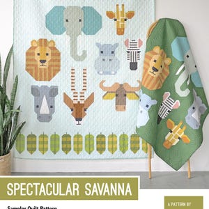May include: A quilt pattern featuring a variety of geometric animal designs, including an elephant, lion, giraffe, zebra, rhino, hippo, and wildebeest. The quilt is made in a patchwork style with a blue background and green leaves. The text "SPECTACULAR SAVANNA" and "Sampler Quilt Pattern" is displayed at the bottom of the image. The text "A PATTERN BY ELIZABETH HARTMAN" is displayed in the bottom right corner of the image.