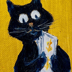 May include: An oil painting on canvas featuring a black cat with large white eyes against a textured yellow background. The cat is holding a white rectangular object with a gold dollar sign symbol printed on the front, rendered in thick paint.