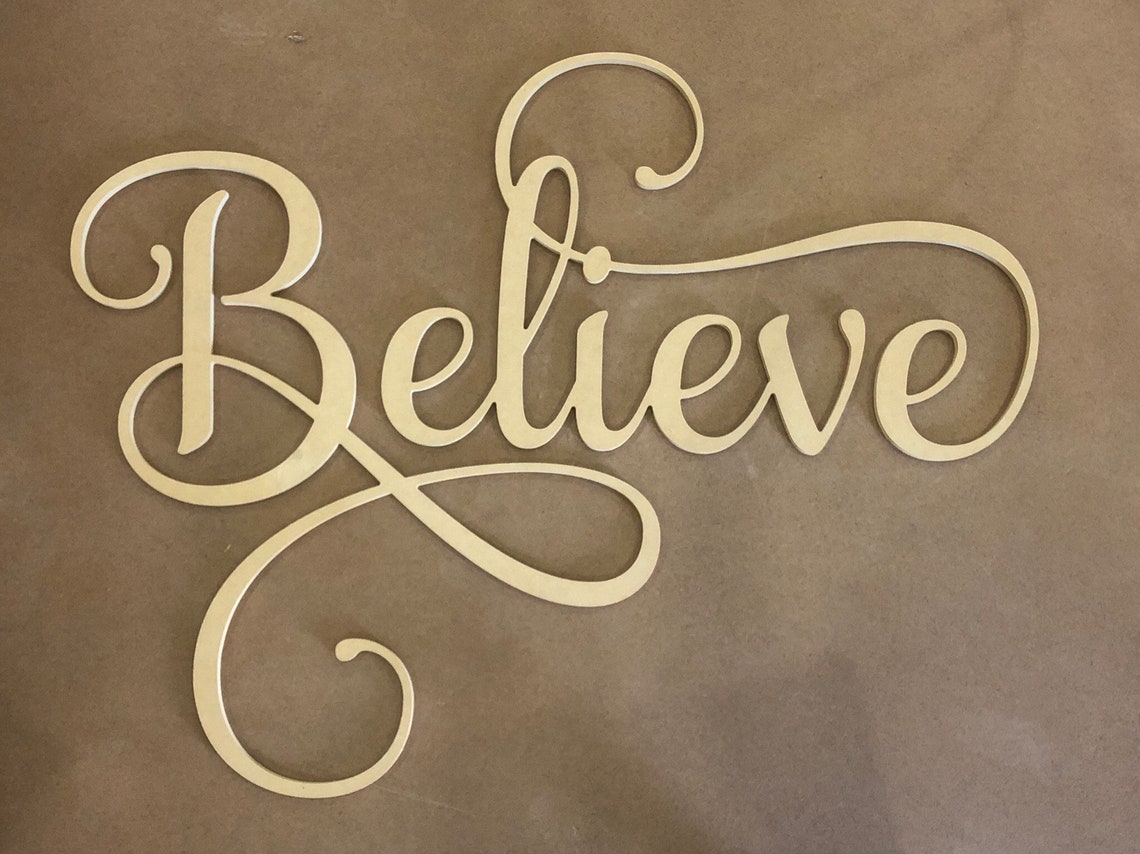 Believe Huge Cursive Script Wall Sign Not Painted Wood Cut Etsy