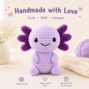 May include: A handmade, lavender crochet axolotl with dark purple gills and black eyes. The text "Handmade with Love" is above the axolotl, with the words "Cute, Soft, Unique" below. The image also includes the phrases "Soft & Cozy", "Made with Care", and "Perfect Gift for All Ages".