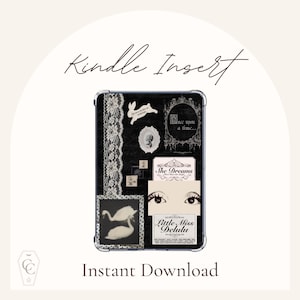 May include: A rectangular Kindle insert featuring a black background with a collage of white lace, a rabbit silhouette, a vintage frame, and text including Once upon a time, She Dreams, and Little Miss Delulu, alongside a pair of eyes and swans.