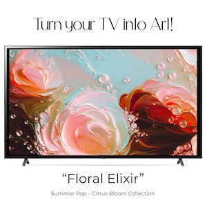 Pode incluir: Uma televisão de tela plana exibe um design floral abstrato em tons de rosa, vermelho e turquesa. O texto "Turn your TV into Art!" está no topo, e "Floral Elixir" abaixo, da coleção Summer Pop - Citrus Bloom.