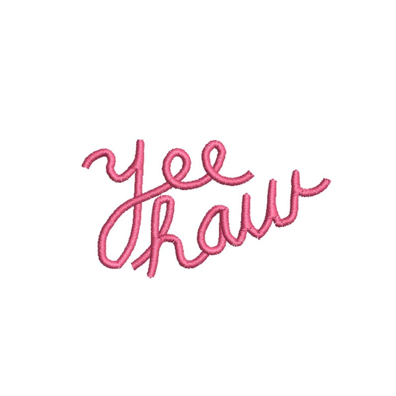 May include: A pink embroidered "Yee Haw" design on a white background. The text is in a cursive style, with the letters joined together. The embroidery creates a continuous line.
