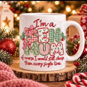 May include: A white ceramic mug featuring the red and green text I'm a SEN MUM of course I would still choose them every single time. The letters are decorated with various holiday patterns including plaid, holly, and Christmas trees.