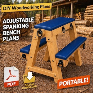 May include: A wooden adjustable spanking bench with blue padded seating. The bench has a rectangular top and two angled lower sections. Black metal rings are attached to the bench. The image includes text that says "DIY Woodworking Plans", "Adjustable Spanking Bench Plans", "PDF", "Digital Download", and "Portable!"