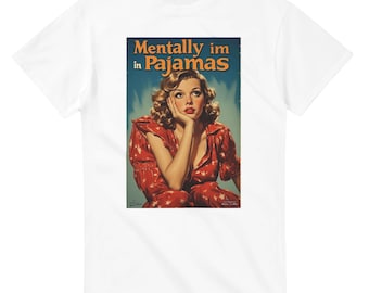 Mentally I’m… In Pajamas – Vintage Pulp Art T-Shirt | Funny Retro Graphic Tee | Relatable Humor Shirt | Cozy Chaos Aesthetic