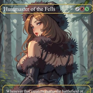 May include: An illustrated card titled "Huntmaster of the Fells" featuring a woman with brown hair and a fur-trimmed outfit. The card has a forest background and text at the bottom. The card also has mana symbols in the upper right corner.