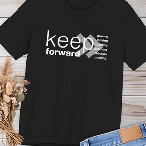 Keep Forward Shirt - Progress & Direction Graphic T-Shirt, Motivation Statement Tee, Unisex Bella+Canvas 3001