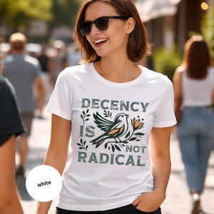 Decency Is Not Radical Shirt – Equality & Human Rights Tee, Subtle Protest Shirt, Minimalist Activist Statement, Unisex T-Shirt