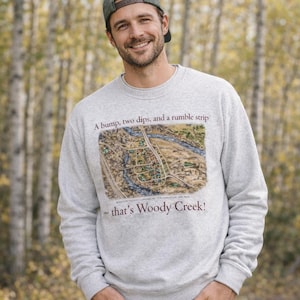 A Bump, Two Dips, Woody Creek Colorado Map Sweatshirt | Aspen Colorado | Retro Ski Town Graphic Gift