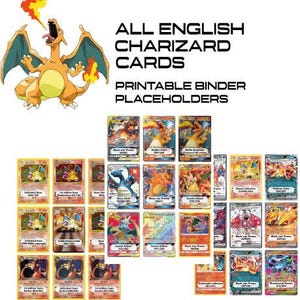 May include: A collection of English Charizard cards, featuring various designs and illustrations. The cards are arranged in rows and columns, with a prominent Charizard illustration at the top left. Text on the cards includes "Printable Binder Placeholders."