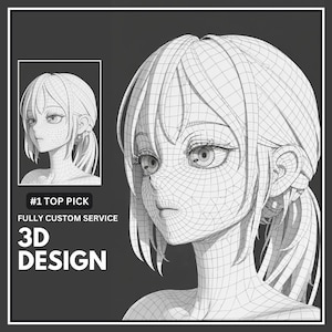 May include: A grayscale 3D design of an anime-style female character's face, with a wireframe overlay. The image includes a smaller inset of the same character and text that reads "#1 TOP PICK", "FULLY CUSTOM SERVICE", and "3D DESIGN".