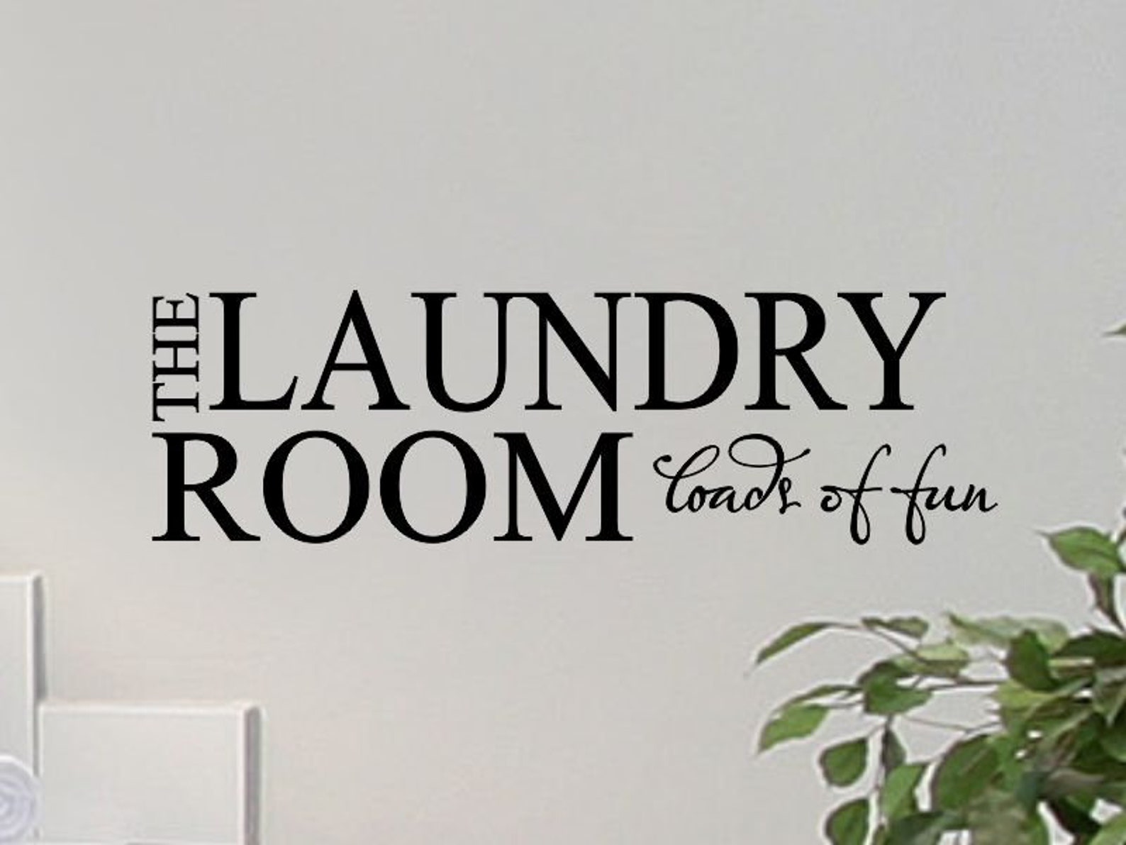 Laundry Room Decor Laundry Room Decal Loads of Fun Vinyl Etsy