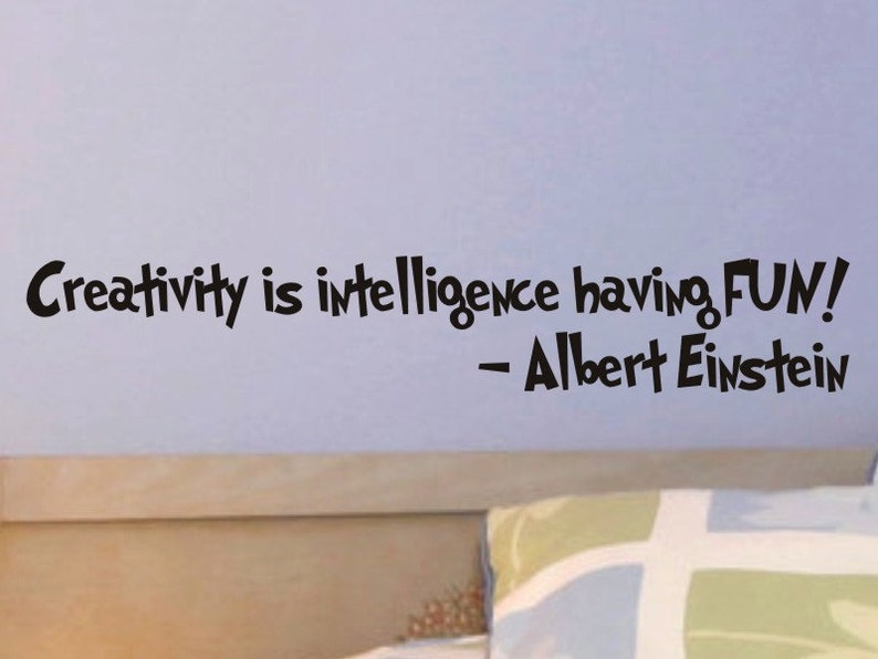 Childrens Wall Decal Quote Creativity is intelligence having fun Albert Einstein