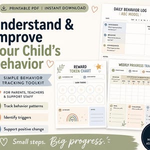 May include: A printable PDF toolkit for tracking and improving a child's behavior. The design includes a daily behavior log, reward token chart, and weekly progress tracker. Text includes "Understand & Improve Your Child's Behavior" and "Small steps. Big progress."
