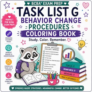 May include: A vibrant coloring book cover for BCBA exam preparation. The design features a raccoon with a backpack, a checklist, and a stack of books. Text includes "Task List G Behavior Change Procedures Coloring Book" and "Study. Color. Remember."