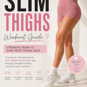 Può includere: Guida di allenamento "SLIM THIGHS" con un piano di 6-12 settimane. Promuove allenamento di forza, cardio e nutrizione. L'immagine mostra una persona in abbigliamento sportivo e scarpe da ginnastica bianche. Testo: "Stronger You, Leaner You".