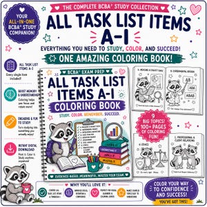 May include: A colorful coloring book titled "ALL TASK LIST ITEMS A-I" with a raccoon on the cover. The book is designed for BCBA exam prep and includes 100+ pages of coloring fun. The cover also includes the text "STUDY. COLOR. REMEMBER. SUCCEED."
