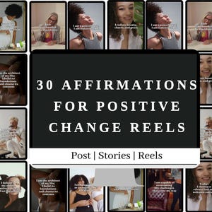 May include: A collection of 30 affirmation cards for positive change reels. The cards feature images of diverse individuals with inspirational quotes. The central card displays the title "30 Affirmations for Positive Change Reels" with "Post | Stories | Reels" below.