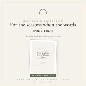 Może przedstawiać: Cyfrowy dziennik modlitewny zatytułowany Seven Days of Guided Prayer: For the seasons when the words won't come. Okładka zawiera tekst When You Don't Know What to Pray. Zawiera dziesięć stron z miejscem do pisania i jest do pobrania.