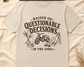 Raised on Questionable Decisions PNG, Funny Retro 1900s Graphic (Digital Download)