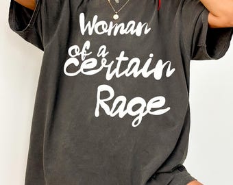 Woman Of A Certain Rage Comfort Colors Handwriting Font T-shirt | Sarcastic Tshirt, Feminist Clothing, Women's Rights Shirt, Matriarchy Tee