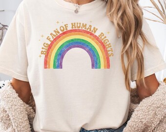Big Fan of Human Rights Comfort Colors Rainbow T-shirt | Activist Shirt, Political Statement Clothing, LGBT, Liberal Tshirt