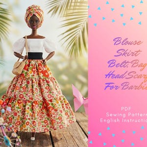 May include: A doll dressed in a white off-the-shoulder blouse, a floral print skirt, a black belt, and a small straw bag. The doll also wears a matching headscarf. The image includes text that says "Blouse, Skirt, Belt Bag, Head Scarf For Barbie".