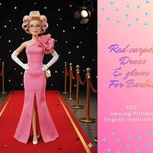 May include: A Barbie doll in a pink, one-shoulder gown with a thigh-high slit, white gloves, and a small gold purse, standing on a red carpet. The text on the right reads "Red carpet Dress & gloves For Barbie" and "PDF Sewing Pattern English Instructions".