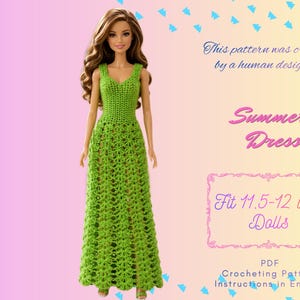 May include: A doll with long brown hair wearing a floor-length lime green crochet dress. Text reads: This pattern was created by a human designer. Summer Dress. Fit 11.5-12 inch Dolls. PDF Crocheting Pattern Instructions in English.