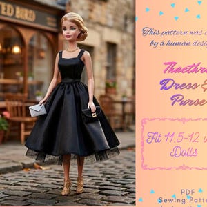 May include: A doll wearing a black sleeveless dress with a full skirt and a black purse with a gold buckle. The text reads: This pattern was created by a human designer. Thaethre Dress & Purse. Fit 11.5-12 inch Dolls. PDF Sewing Pattern.