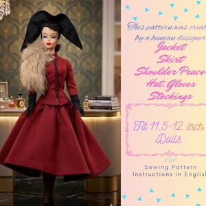 May include: A doll wearing a dark red jacket and skirt, a black hat, black gloves, and a tan faux fur stole. The text reads: This pattern was created by a human designer. Jacket, Skirt, Shoulder Peace, Hat, Gloves, Stockings. Fit 11.5-12 inch Dolls. PDF Sewing Pattern Instructions in English.