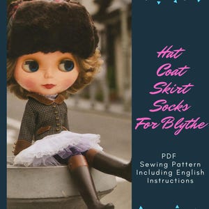 May include: A doll wearing a brown fur hat, a tweed coat, a white skirt, and tall brown boots. The doll is sitting on a concrete ledge. Text on the right side reads "Hat Coat Skirt Socks For Blythe" and "PDF Sewing Pattern Including English Instructions."