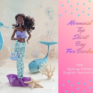 May include: A Barbie doll dressed as a mermaid, wearing a purple top and a sequined skirt. The doll is holding a blue purse and is surrounded by sea-themed decorations, including a seahorse and a whale. The image also includes the text "Mermaid Top Skirt Bag For Barbie".