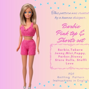 May include: A doll with blonde hair wearing a handmade pink crocheted crop top and matching shorts. The text reads: This pattern was created by a human designer. Barbie Pink top & Shorts set. Barbie, Takara Jenny, Mizi, Poppy, Parker, Disney Store Dolls, Steffi Love. PDF Knitting Pattern Instructions in English.