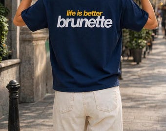 Life Is Better Brunette T-Shirt, Oversized Dark Blue Casual T-Shirt