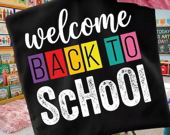 Welcome Back To School PNG: Colorful Teacher Back to School Graphic, Funny Classroom Typography Art, First Day of School Tee (Digital)