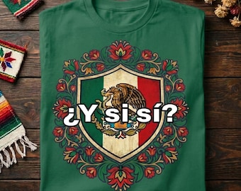 Camiseta ¿Y Si Si? México, Diseño Águila Mexicana, Regalo Orgullo Mexicano, Estilo Vintage Divertido, Ropa Cultural, Camisa con Frase, Rétro