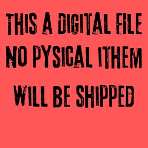 Puede incluir: Un gr&aacute;fico digital de color coral brillante con letras negras en negrita y estilo desgastado que dice: THIS A DIGITAL FILE NO PYSICAL ITHEM WILL BE SHIPPED. El texto est&aacute; organizado en tres l&iacute;neas sobre un fondo de color coral s&oacute;lido.