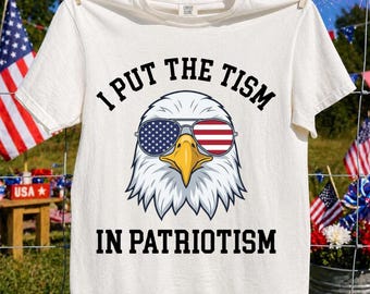 I Put The Tism In Patriotism PNG: Retro Eagle USA Flag 4th Of July png Funny Holiday Graphic (Digital Download)