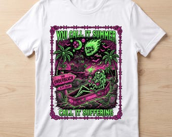 You Call It Summer I Call It Suffering PNG: Funny Goth Skeleton in Coffin Graphic, Neon Summer Sarcasm Tee, Spooky Aesthetic Apparel